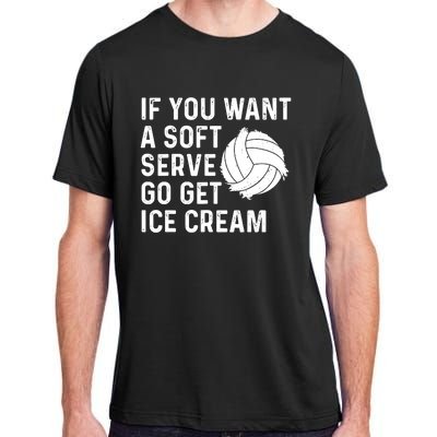 Funny Volleyball If You Want A Soft Serve Volleyball Women Adult ChromaSoft Performance T-Shirt