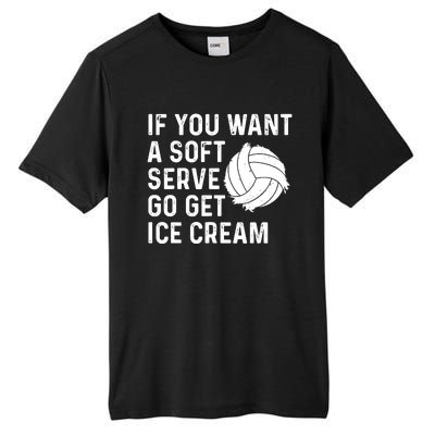 Funny Volleyball If You Want A Soft Serve Volleyball Women Tall Fusion ChromaSoft Performance T-Shirt