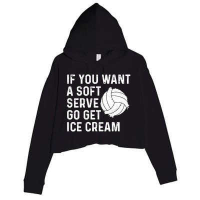 Funny Volleyball If You Want A Soft Serve Volleyball Women Crop Fleece Hoodie