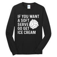 Funny Volleyball If You Want A Soft Serve Volleyball Women Tall Long Sleeve T-Shirt