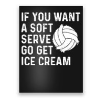 Funny Volleyball If You Want A Soft Serve Volleyball Women Poster