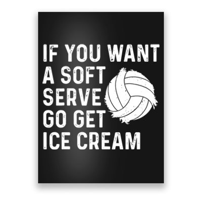 Funny Volleyball If You Want A Soft Serve Volleyball Women Poster