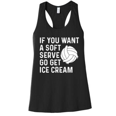 Funny Volleyball If You Want A Soft Serve Volleyball Women Women's Racerback Tank