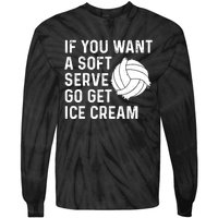 Funny Volleyball If You Want A Soft Serve Volleyball Women Tie-Dye Long Sleeve Shirt