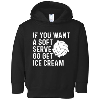 Funny Volleyball If You Want A Soft Serve Volleyball Women Toddler Hoodie