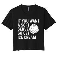 Funny Volleyball If You Want A Soft Serve Volleyball Women Women's Crop Top Tee