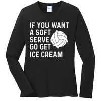 Funny Volleyball If You Want A Soft Serve Volleyball Women Ladies Long Sleeve Shirt