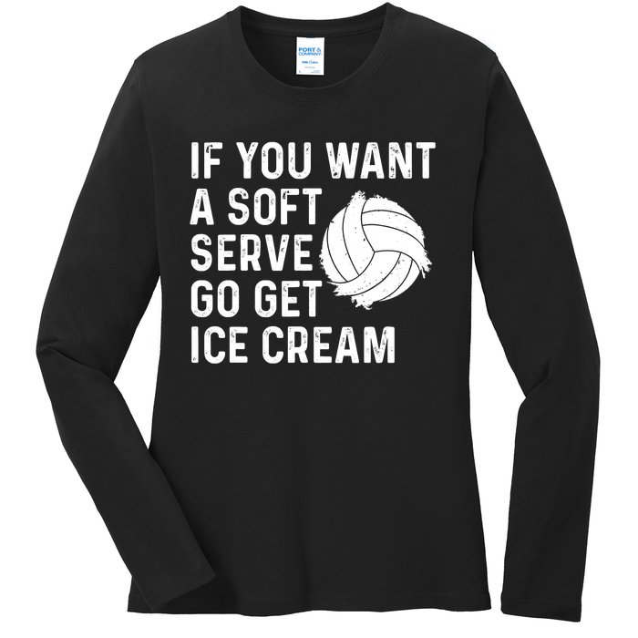 Funny Volleyball If You Want A Soft Serve Volleyball Women Ladies Long Sleeve Shirt