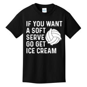 Funny Volleyball If You Want A Soft Serve Volleyball Women Kids T-Shirt