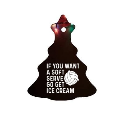 Funny Volleyball If You Want A Soft Serve Volleyball Women Ceramic Tree Ornament