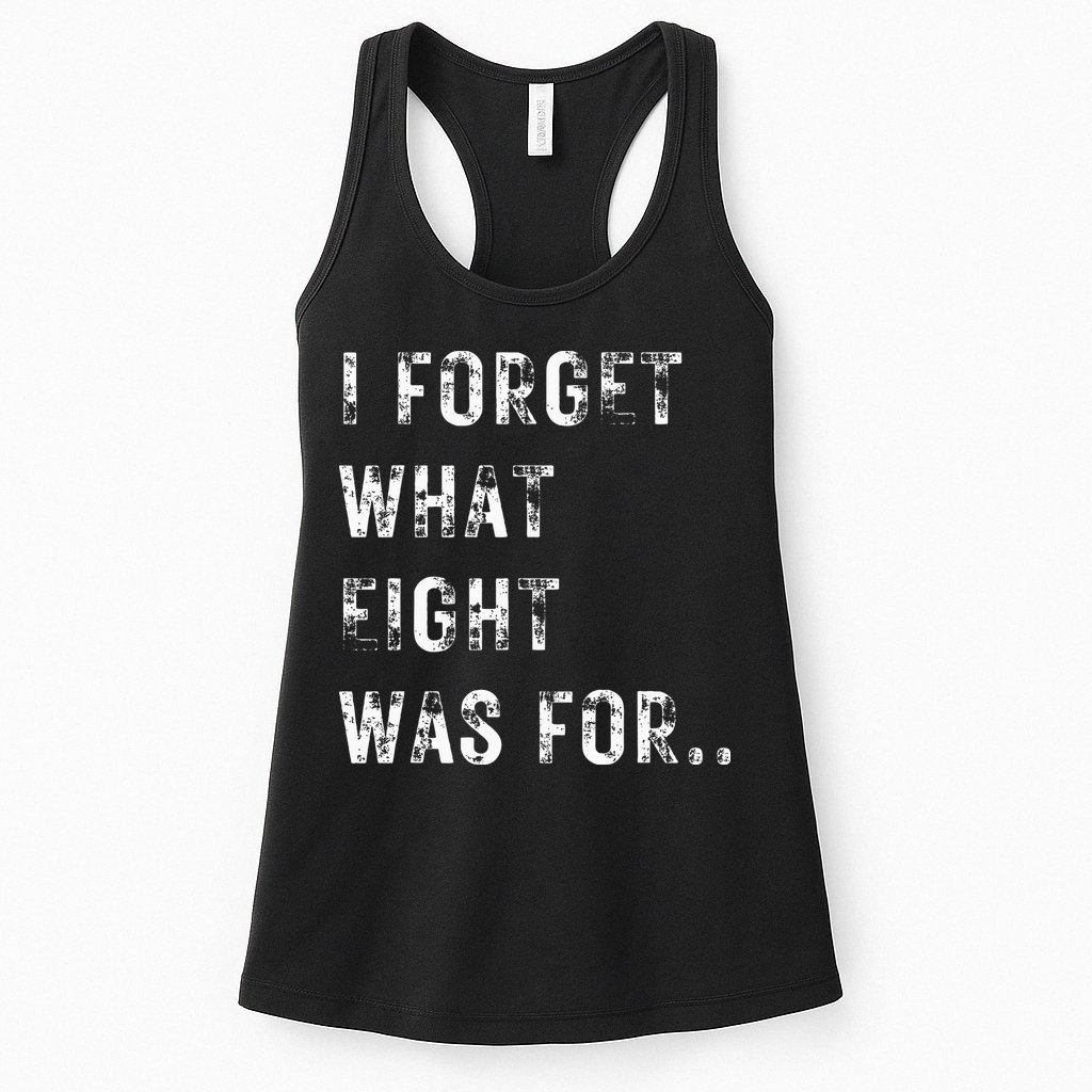 Funny Violent I Forget What 8 Was For Kiss Off Femmes Fans Womens Tank Top