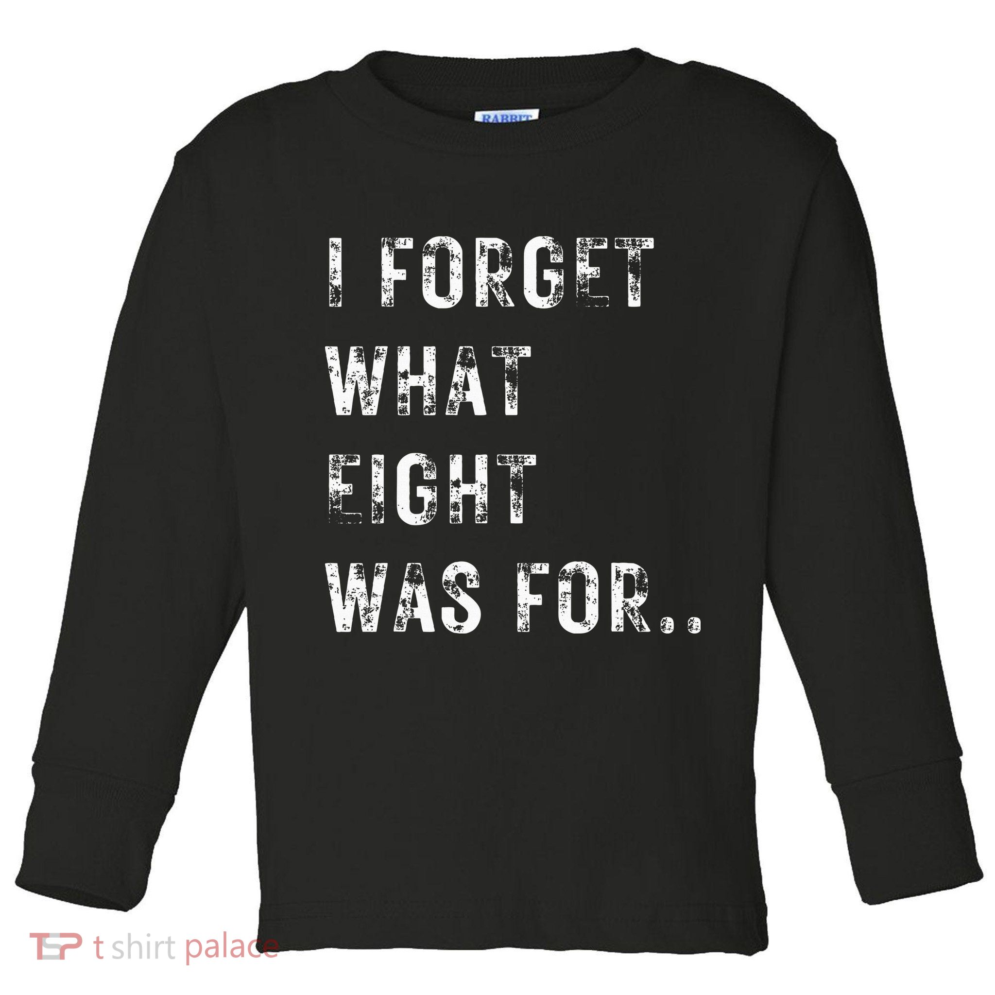 Funny Violent I Forget What 8 Was For Kiss Off Femmes Fans Toddler Long Sleeve Shirt