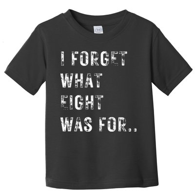 Funny Violent I Forget What 8 Was For Kiss Off Femmes Fans Toddler T-Shirt