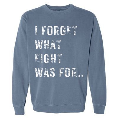 Funny Violent I Forget What 8 Was For Kiss Off Femmes Fans Garment-Dyed Sweatshirt