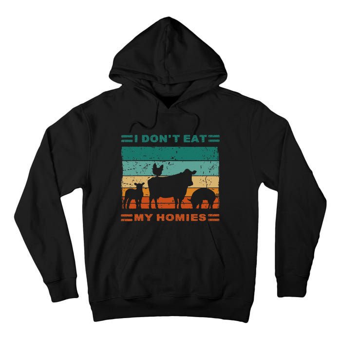 Funny Vegan I Dont Eat My Homies Vegetarian Vegan Vintage Tall Hoodie