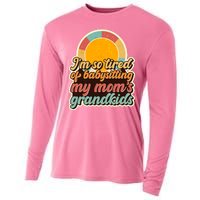 Funny Vintage IM So Tired Of Babysitting My Moms Grandkids Cooling Performance Long Sleeve Crew