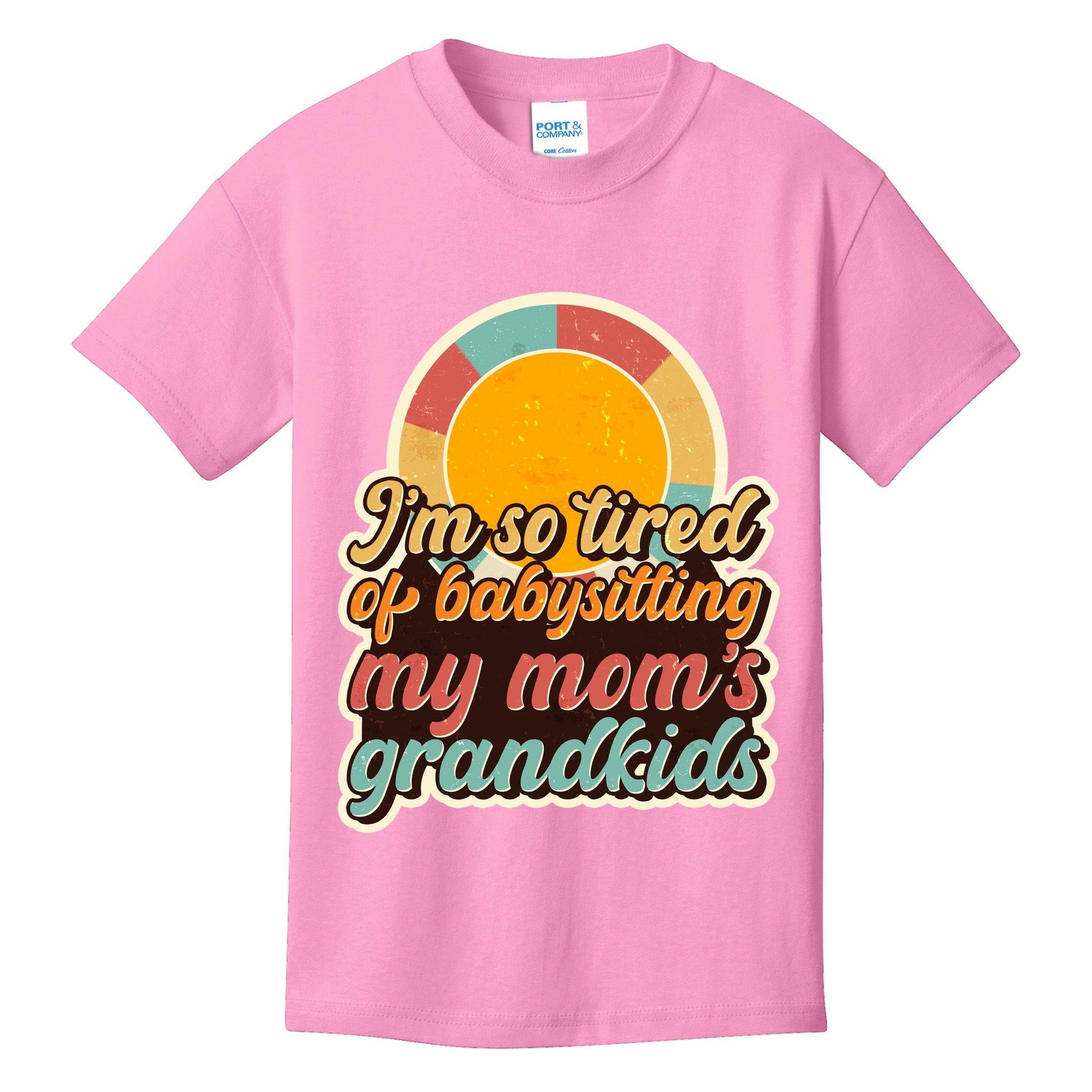 Funny Vintage IM So Tired Of Babysitting My Moms Grandkids Kids T-Shirt