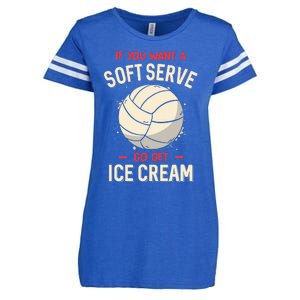 Funny Volleyball If You Want A Soft Serve Voleyball Enza Ladies Jersey Football T-Shirt