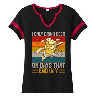 Funny Vintage I Only Drink Beer On Days That End In Y Ladies Halftime Notch Neck Tee