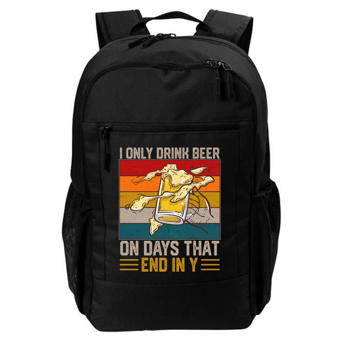 Funny Vintage I Only Drink Beer On Days That End In Y Backpack