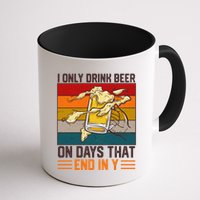 Funny Vintage I Only Drink Beer On Days That End In Y Mug