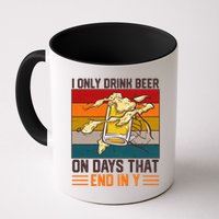Funny Vintage I Only Drink Beer On Days That End In Y Mug