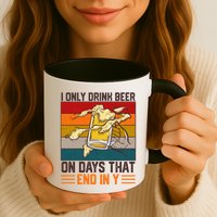 Funny Vintage I Only Drink Beer On Days That End In Y Mug