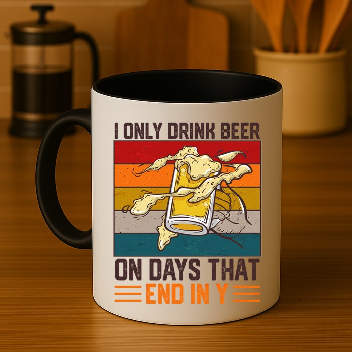Funny Vintage I Only Drink Beer On Days That End In Y Mug