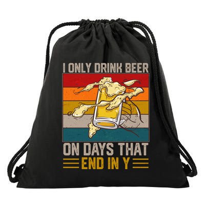 Funny Vintage I Only Drink Beer On Days That End In Y Drawstring Bag