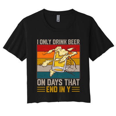 Funny Vintage I Only Drink Beer On Days That End In Y Crop Top