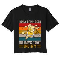 Funny Vintage I Only Drink Beer On Days That End In Y Crop Top