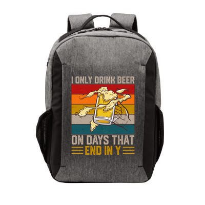 Funny Vintage I Only Drink Beer On Days That End In Y Vector Backpack