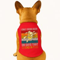 Funny Vintage I Only Drink Beer On Days That End In Y Doggie Tank