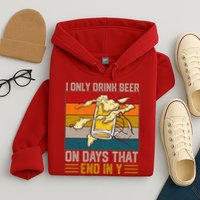 Funny Vintage I Only Drink Beer On Days That End In Y Hoodie