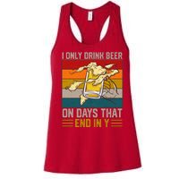 Funny Vintage I Only Drink Beer On Days That End In Y Women's Racerback Tank