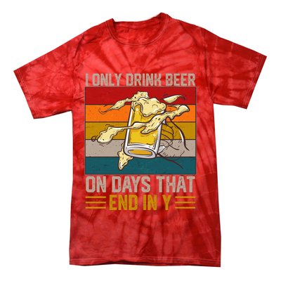 Funny Vintage I Only Drink Beer On Days That End In Y Tie-Dye T-Shirt