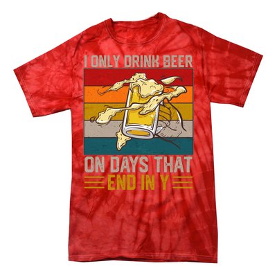 Funny Vintage I Only Drink Beer On Days That End In Y Tie-Dye T-Shirt