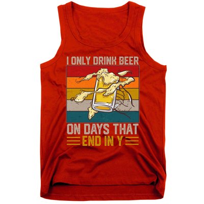 Funny Vintage I Only Drink Beer On Days That End In Y Tank Top