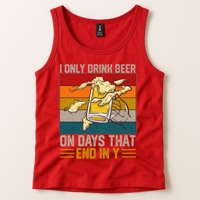 Funny Vintage I Only Drink Beer On Days That End In Y Tank Top