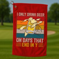 Funny Vintage I Only Drink Beer On Days That End In Y Golf Towel