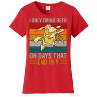 Funny Vintage I Only Drink Beer On Days That End In Y Women's T-Shirt