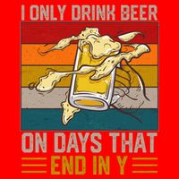 Funny Vintage I Only Drink Beer On Days That End In Y Womens T-Shirt