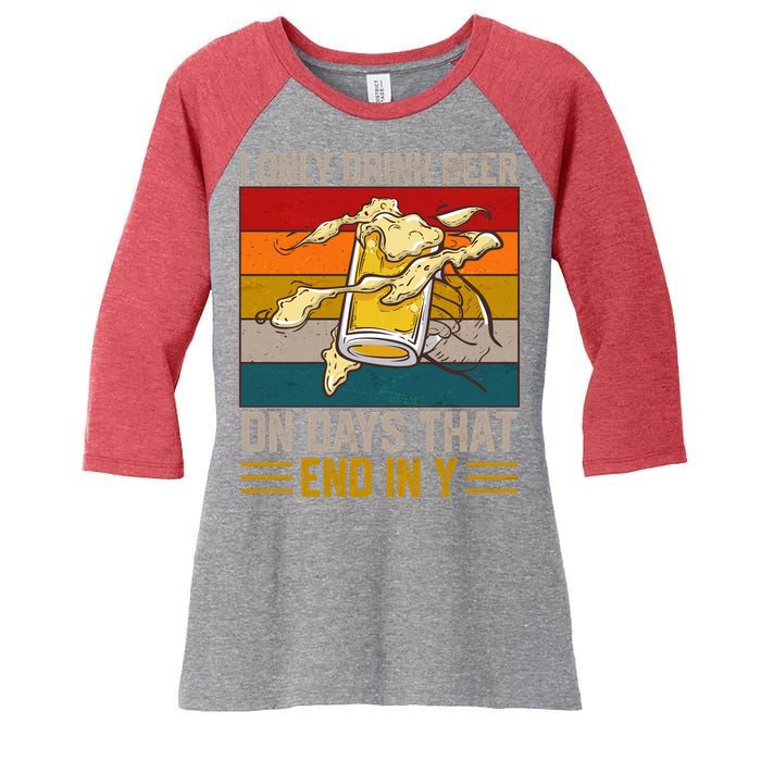 Funny Vintage I Only Drink Beer On Days That End In Y Women's Tri-Blend 3/4-Sleeve Raglan Shirt