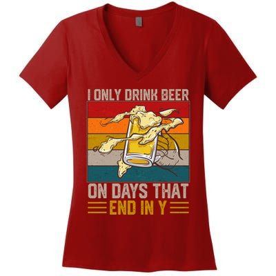 Funny Vintage I Only Drink Beer On Days That End In Y Women's V-Neck T-Shirt