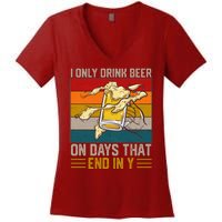 Funny Vintage I Only Drink Beer On Days That End In Y Women's V-Neck T-Shirt