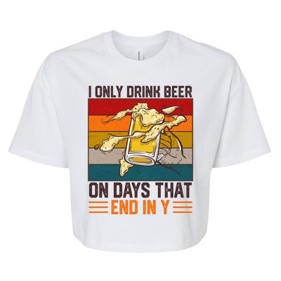 Funny Vintage I Only Drink Beer On Days That End In Y Bella+Canvas Jersey Crop Tee