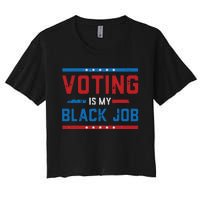 Fun Voting Is My Black Job Vintage Women's Crop Top Tee