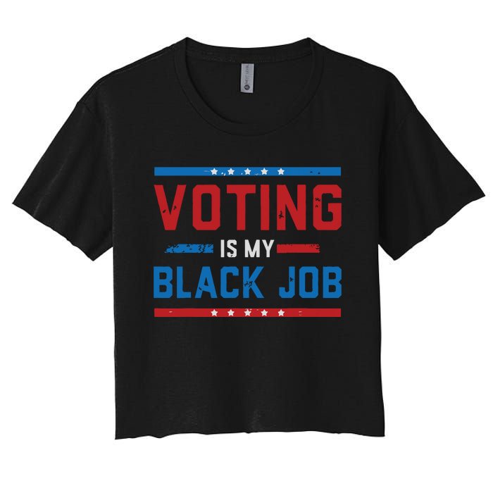 Fun Voting Is My Black Job Vintage Women's Crop Top Tee