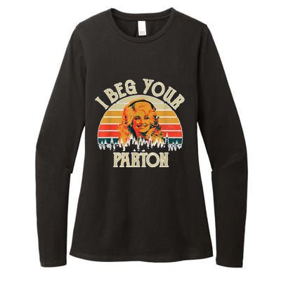 Funny Vintage I Beg Your Parton Funny Womens CVC Long Sleeve Shirt