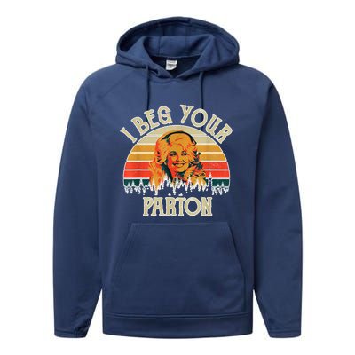 Funny Vintage I Beg Your Parton Funny Performance Fleece Hoodie